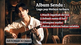 Download Lagu LAGU POP MELAYU TERBARU || ALBUM SENDU,4 LAGU POP MELAYU YANG SYAHDU DAN SANGAT MENYENTUH HATI,LIRIK MP3 Download Lagu LAGU POP MELAYU TERBARU || ALBUM SENDU,4 LAGU POP MELAYU YANG SYAHDU DAN SANGAT MENYENTUH HATI,LIRIK MP3
