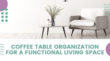 How to Organize Your Coffee Table | Declutter in Minutes