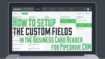 How to set up the custom fields in the Business Card Reader for Pipedrive CRM
