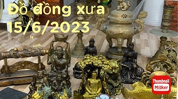 🔴🔴🔴đồ cổ - đồ xưa - đồ độc lạ. 15/6/2023. #cổxưa #đồcổ #đồxưa #đồđộclạ #đồđồng #đồđồngxưa