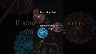 If someone cries on small things... | psychology factzzz #shorts