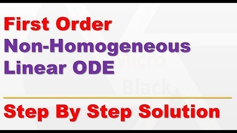 First order Non-Homogeneous Linear ODE - Differential Equations