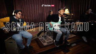CLOSEHEAD - SEMUA DEMI KAMU (TIKTOK LIVE: MUSIC 4 U)
