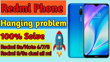 Redmi phones/Redmi 8a Hanging problem 100% solution.
