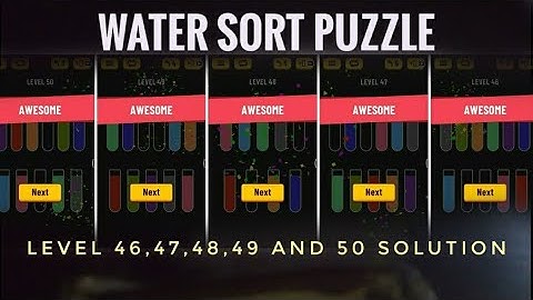Water Sort Puzzle Game Level 46,47,48,49,50 Solution