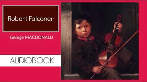 Robert Falconer by George MacDonald - Audiobook ( ...