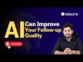 How telecrm’s AI Agent Helps You Do Follow-Ups That Convert!