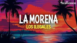 Los Ilegales - La Morena (Letra)