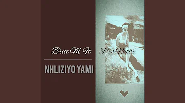 Nhliziyo Yami (feat. Pro Nator)