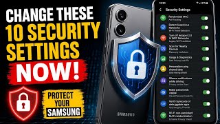 Change These 10 Samsung Security Settings NOW! ⚠️