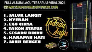 FULL ALBUM LAGU LAGU VIRAL TERBARU  COVER SINGA DANGDUT INDRA JAYA 2024