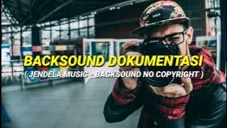 Backsound Dokumentasi - Backsound No Copyright