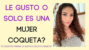 ¿Qué es una mujer coqueta?