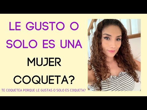 Video: ¿Qué es una mujer coqueta?