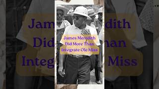 A Racist Shot James Meredith. The March Got Bigger. #blackthought