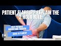 Patient flared up know the 2 hour rule