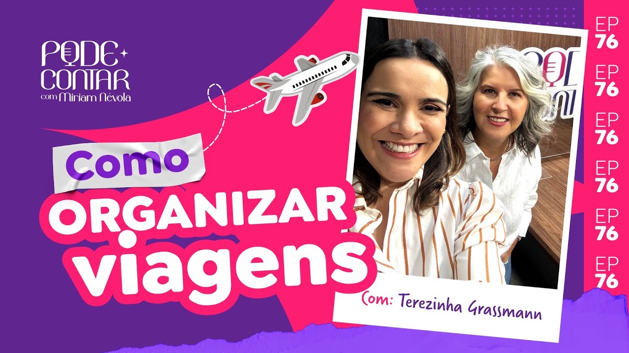 EP. 76 | Como organizar viagens- Terezinha Grassmann