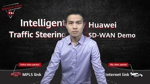 Huawei SD-WAN Solution Demo: Intelligent Traffic Steering