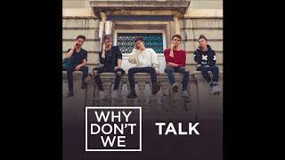 Why Don't We - Talk - 1 hour 