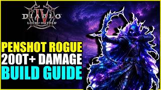 Diablo 4 | UPDATED BEST ROGUE BUILD! (200T+ DMG!) Penshot Rogue Guide (T12)