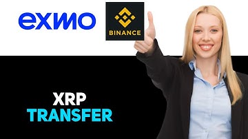How To Transfer XRP From Exmo To Binance 2025