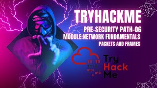 "Master TryHackMe Presecurity Path: Network Fundamentals, Packets & Frames Demystified!"