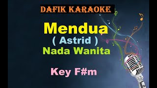 Mendua (Karaoke) Astrid Nada Wanita/Cewek Female Key F#m
