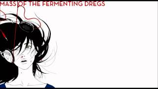 Video thumbnail of "MASS OF THE FERMENTING DREGS - かくいうもの"