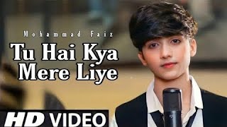 tu hai kya mere liye mohammad faiz song ( 4k Video Song) | mere liye mohammad faiz |Himesh R