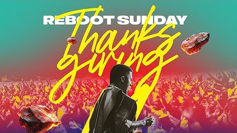 REBOOT CAMP THANKSGIVING SUNDAY | SECOND SERVICE | 7TH DECEMBER 2025 | CELEBRATION CHURCH INTL