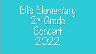Ellis Elementary 2nd Grade Concert 2022
