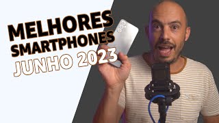 Smartphones com MELHOR relação QUALIDADE/PREÇO | JUNHO 2023