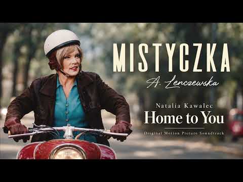 🎶⭐ MISTYCZKA - Natalia Kawalec - Home to You (From The Motion Picture "Mistyczka")