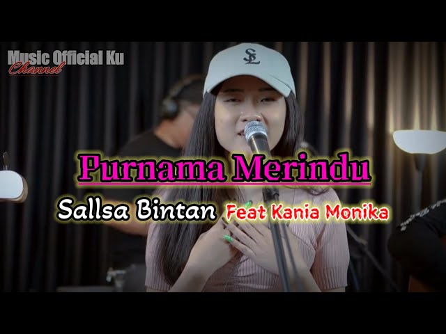 Lirik Lagu | Purnama Merindu-Siti Nurhaliza | Cover Sallsa Bintan Ft Kania Monika(Full Tanpa Iklan) class=