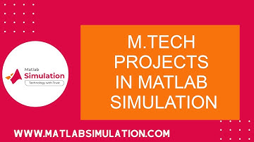 M.Tech Projects in Matlab Simulation | M.Tech Final Year Projects based on Matlab