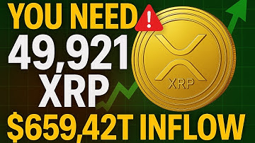You Need 49,921 XRP 🚨 $659.42T INFLOW FOR XRP (MUST SEE)