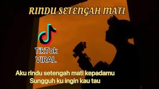 Aku rindu setengah mati kepadamu sungguh ku ingin kau tau (RINDU SETENGAH MATI) Cover panjiahriff