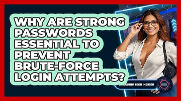 Why Are Strong Passwords Essential To Prevent Brute-force Login Attempts? - Emerging Tech Insider