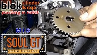 Cara Pasang Rakit Kembali blok n kepala silinder Yamaha Mio Soul GT tips seting TOP gir timing Mesin