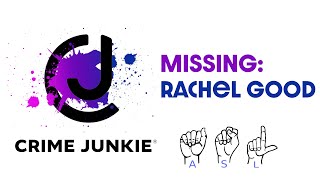 MISSING: Rachel Good ASL Profile