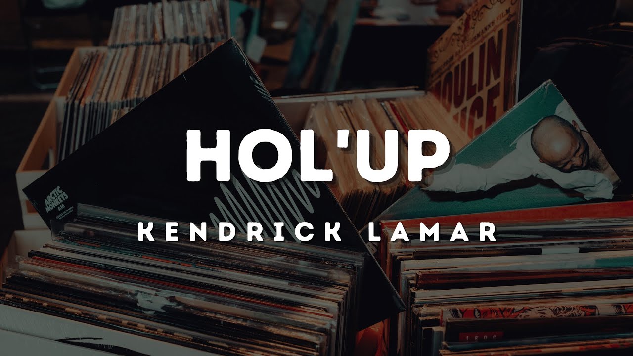 Kendrick Lamar Hol' Up (Best Music Version) YouTube