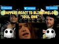 Rappers React To Blind Melon "Soul One"!!!