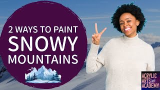 Beginner's Guide to Acrylic Painting Snowy Mountains: 2 Easy Methods