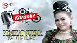 PEMIKAT SUKMA KARAOKE - YANI RIDHO (VERSI COWO)