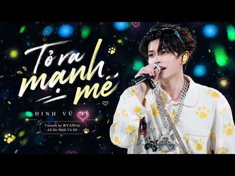 [VIETSUB] | TỎ RA MẠNH MẼ - ĐINH VŨ HỀ 《逞强》 丁禹兮