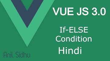 Vue JS 3 tutorial in Hindi #13 if else conditions | conditional rendering