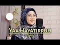 Yaa hayatirruh  siti mahmudah mahma