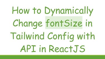 How to Dynamically Change fontSize in Tailwind Config with API in ReactJS