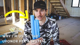 Why I&#39;m Plumbing My House With The Uponor Pex A System