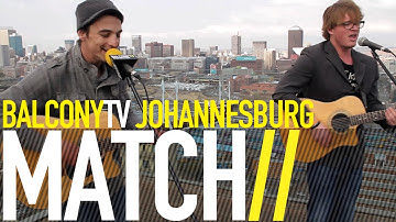 MATCH - MORE THAN ORDINARY (BalconyTV)